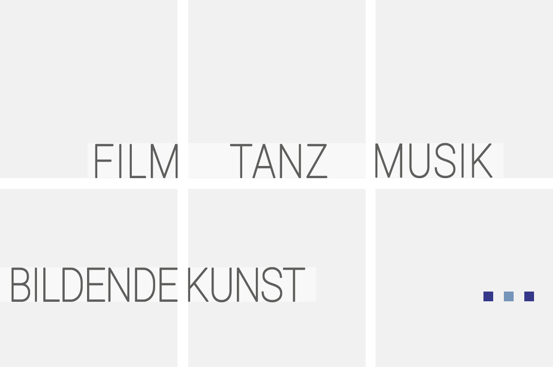 Film, Tanz, Musik, Bildende Kunst